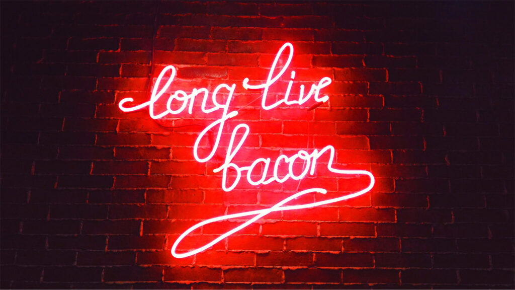 Image of neon sign that says "long live bacon"